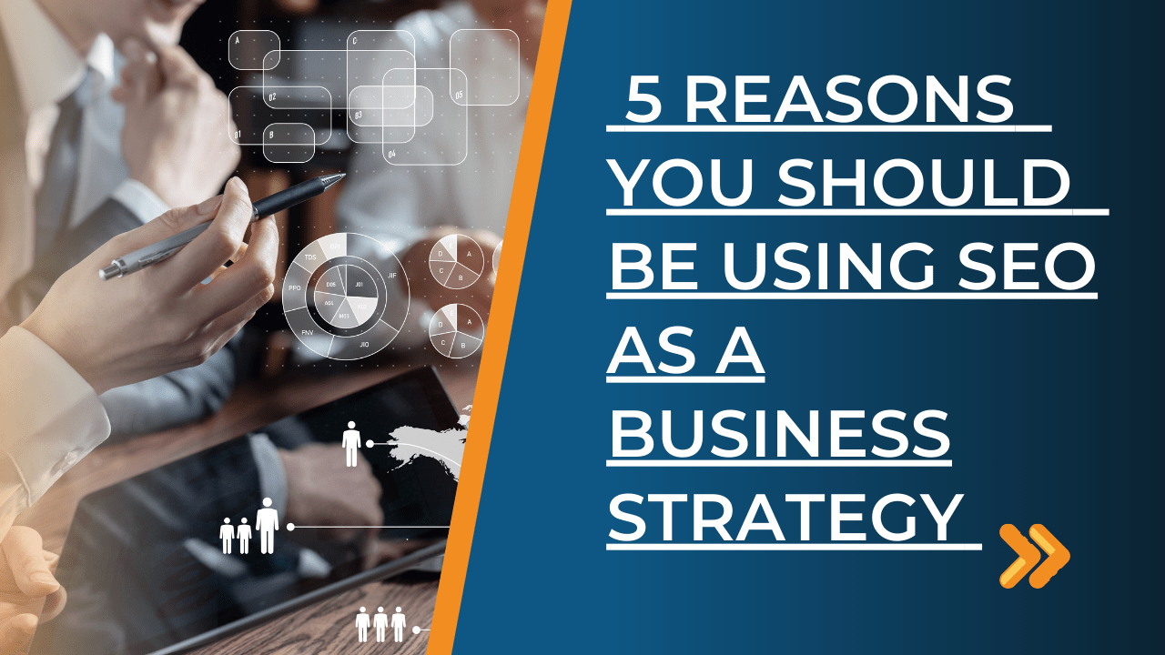 5 reasons for using SEO in a business strategy