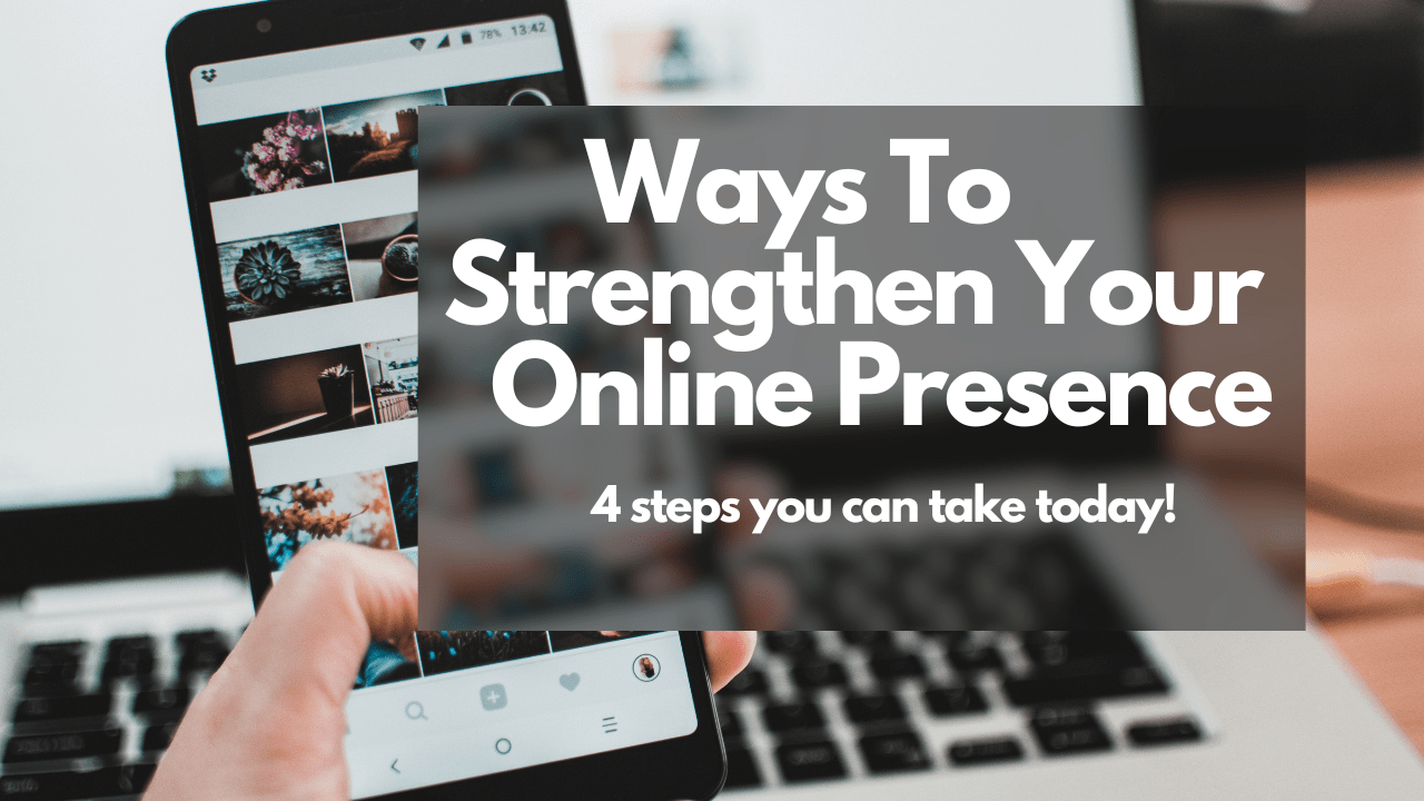 Ways to strengthen your online presence
